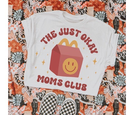 Just Okay Moms Club Tee