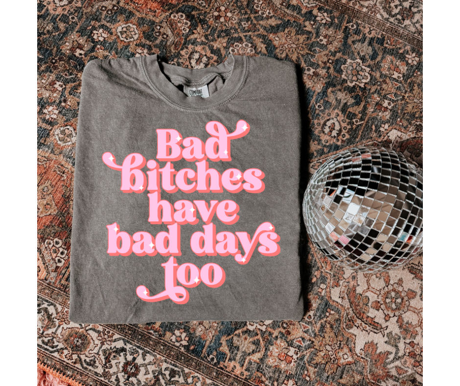 Bad Bitches Tee